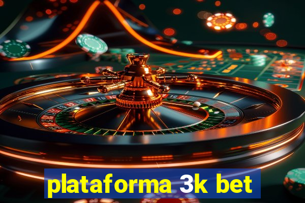 plataforma 3k bet